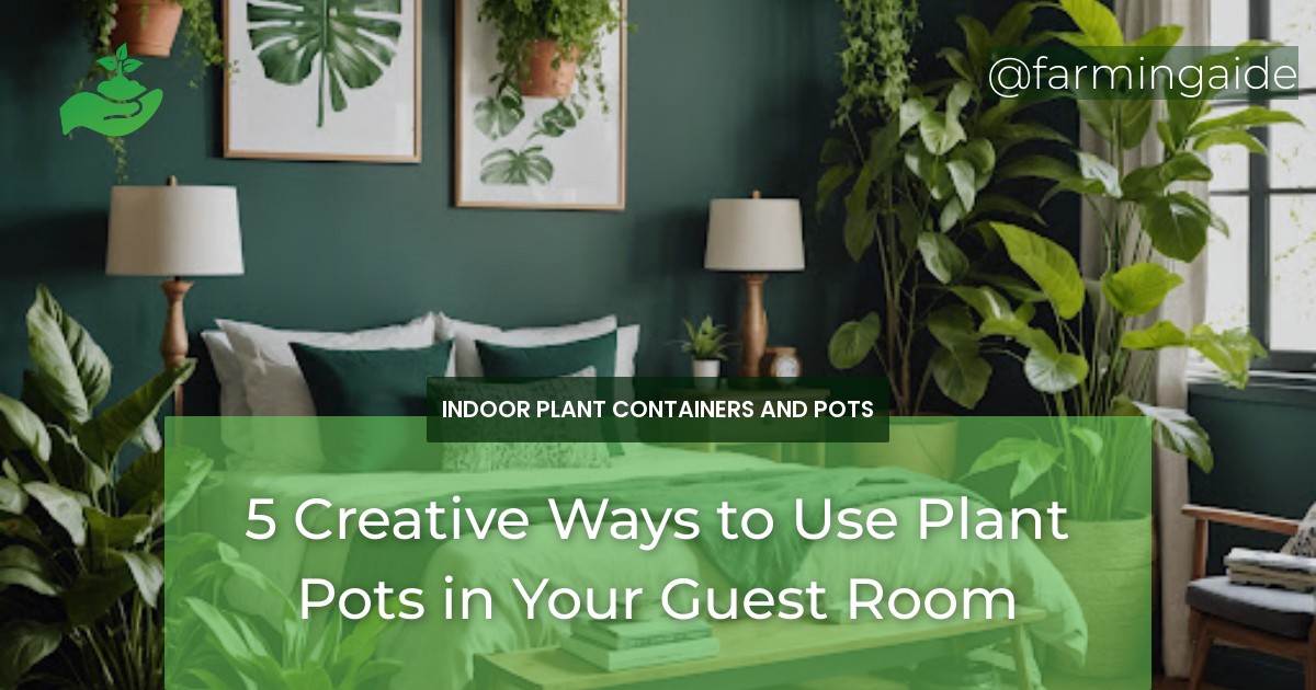 5 Creative Ways to Use Plant Pots in Your Guest Room